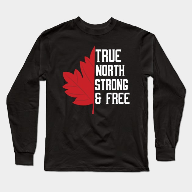 Canada True North Strong And Free Long Sleeve T-Shirt by Kelleh Co. 